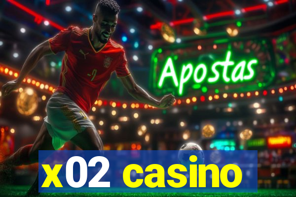 x02 casino